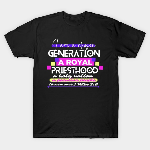 I am a chosen generation T-Shirt by Mama-Nation